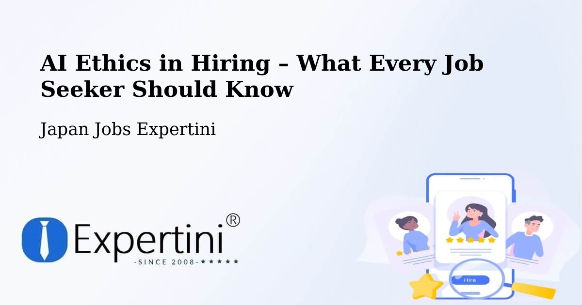 AI Ethics in Recruitment & Hiring – Mihara - Mihara, Japan Jobs Expertini