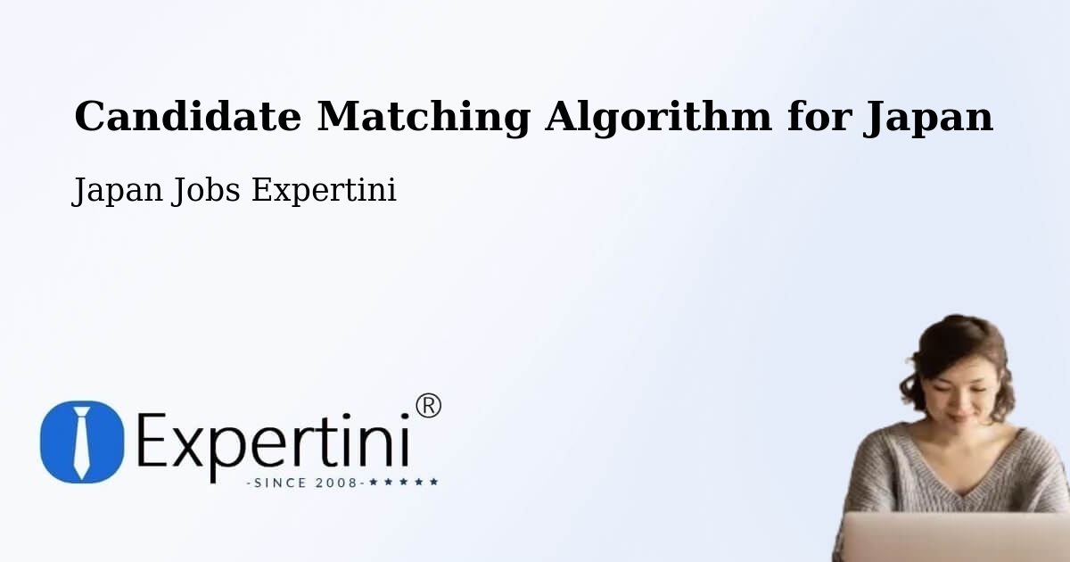 Candidate Matching Algorithm Overview – Mihara - Japan Jobs Expertini